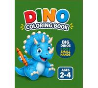 Dino Coloring Book: Dino Coloring Book: Fun and Easy Coloring Pages for Toddlers Ages 2-4 | Cute Dinosaurs, Big Simple Designs for Little Hands (Tiny Dino Joy)