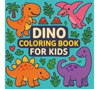 Dino Coloring Book for Kids: Roaring Dinos to Color | Cute & Creative Dinosaur Illustrations for Kids