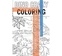 Dino Crazy Coloring: Fun and Easy