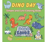 Dino Day: A Cute and Simple Dinosaur Coloring Book for Kids and Everyone: 30 Cute and Simple Dino Scenes to Help You Unwind, Smile, and Color Your Stress Away