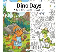 Dino Days: A Cute Dinosaur Coloring Book for Kids