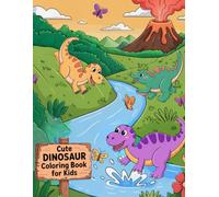 Dino Days: A Cute & Silly Dinosaur Coloring Adventure, Dinosaur Coloring Book for Kids: A Cute and Fun Dinosaur Coloring Book for Kids Ages 3-7 ... Baby Hatchlings, and Roarsome Adventures!
