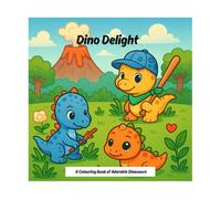 Dino Delight: A Colouring Book of Adorable Dinosaurs