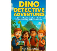 Dino Detective Adventures: A Chapter Book Series Packed with Fossils, Friendship, and Jurassic Fun!: Fun Dinosaur Stories and Mysteries for Kids Ages 8-12 (Giggle and Grow)