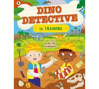 Dino Detective In Training: Become a top palaeontologist: 17 (In Training, 17)