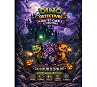 Dino Detectives: Haunted Castle Adventure: Colour, Trace, Maze & More. Fun activity book for kids aged 4+