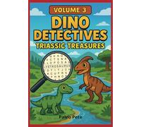 Dino Detectives - Triassic Treasures (Volume 3): 55+ Triassic Dinosaur & Prehistoric Life Word Search Puzzles 6x9 Easy to read, for Early Paleontology ... party favors, home school, memory boosts…