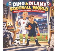 Dino & Dilan's Football World: A Bold & Easy Soccer Coloring Adventure (Dino & Dilan Football Adventures)