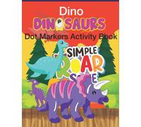 Dino Dinosaur Dot Markers Activity Book: Dinosaur Coloring Book, Dot Coloring Books For Toddlers