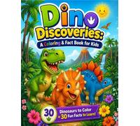 Dino Discoveries: A Coloring & Fact Book for Kids: 30 Dinosaurs to Color + 30 Fun Facts to Learn!