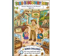 Dino Discovery Day! Fun Dinosaur Museum Activities for Kids Ages 3-5: A Fun 6x9 Dinosaur Activity Book with Coloring Pages, Find-and-S ames, and Easy Learning Fun