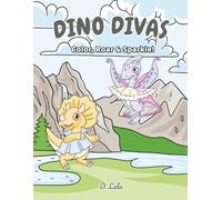 Dino Divas: Color, Roar & Sparkle!: Fantasy Coloring Book for Kids