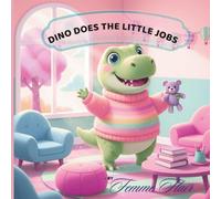 Dino Does the Little Jobs: A Gentle Story About Helping at Home