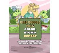 DINO DOODLE PALS COLOR, STOMP, REPEAT: A FUN AND FRIENDLY DINOSAUR COLORING BOOK FOR KIDS | 30 PREHISTORIC SCENES TO COLOR, SHARE, AND EXPLORE TOGETHER