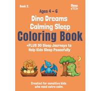 Dino Dreams: Calming Sleep Coloring Book for Kids Ages 4-6: Friendly Dinosaurs & Soothing Bedtime Scenes