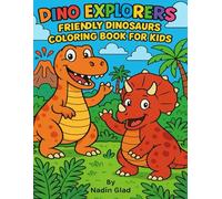 Dino Explorers - Friendly Dinosaurs Coloring Book for Kids