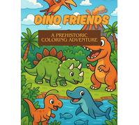 Dino Friends: A Prehistoric Coloring Adventure