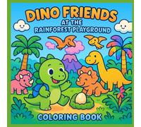 Dino Friends at the Rainforest Playground: Coloring Book