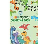 Dino Friends Coloring Book: A Fun Jurassic Adventure for Kids Ages 2-8 with Cute Dinosaurs and Easy Coloring Pages