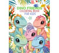 Dino Friends Coloring Book for Kids: 45 Cute Dinosaur Coloring Pages for Ages 3-10, Easy Designs for Beginners, Fun Gift for Little Explorers