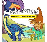 DINO FRIENDS: Cute Dino A to Z Coloring Book