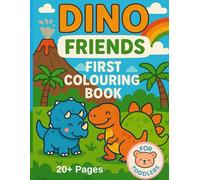 Dino Friends. First colouring book: Friendly Dinosaurs to Color - For Ages 2-4 (My First Learning Book)