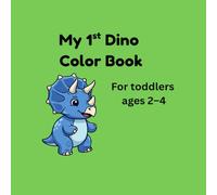 Dino Friends: My First Dinosaur Coloring Book: 72 Fun Pages for Toddlers Ages 2-4