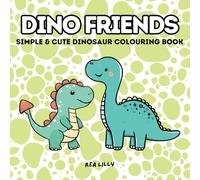 Dino Friends: Simple & Cute Dinosaur Colouring Book