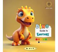 Dino Guide to Emotions: Jurassic Journey into the World of Feelings (Rhyming Book)