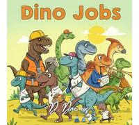 Dino Jobs: Explore the World of Dinosaurs in Various Professions - A Creative Coloring Book for Kids
