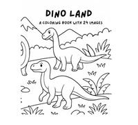 Dino Land A Coloring Book with 24 Images