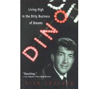[(Dino: Living High in the Dirty Business of Dreams)] [by: Nick Tosches]