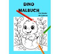 Dino Malbuch: Mein erstes Ausmalbuch mit dicken Linien für Kinder ab 2 Jahren