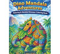 Dino Mandala Adventures: Relaxing & Detailed Dinosaur Coloring Book