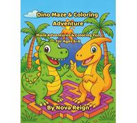 Dino Maze & Coloring Adventure: Maze Adventures & Coloring Fun for Ages 5-6: 60 Dino Mazes, 25 Coloring Pages, and Fun Reward Challenges for Kindergarten & Early Elementary Kids
