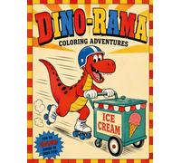 Dino-Mite! A Roarsome Coloring Book: Silly Dinosaur Coloring Book for Kids Ages 4-8: 24 Silly Dino Characters to Color - T-Rex, Raptors, Triceratops and More!