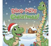 Dino-mite Christmas Coloring Book: A Fun Holiday Coloring Book for Kids Ages 4-8 | The Perfect Christmas Gift and Stocking Stuffer for Boys and Girls
