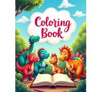 Dino-Mite Dinosaurs: A Roaring Coloring Book: Color, Learn, and Roar with Awesome Dinosaurs and Fun Facts!