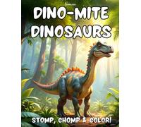 Dino-Mite Dinosaurs | Stomp, Chomp & Color!: Fun Dinosaur Coloring Pages for Kids | 22 images to color | 8.5x11 inches