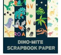 Dino-Mite Scrapbook Paper: 12 Double Sided Dinosaur Themed Sheets, 8.5" X 8.5", Craft Pad Paper