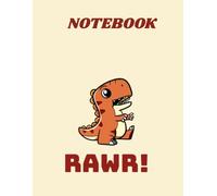 Dino Notes - RAWR! Notebook - Little Rex Journal - (90 GSM, Ruled, Paperback).