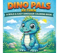 Dino Pals Return: A Bold and Easy Dinosaur Coloring Book: Simple, Friendly, and Fun Dinosaur Coloring Pages for Creativity and Relaxation (Ultimate Bold and Easy Coloring Books)