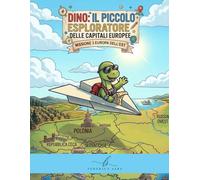 DINO: PICCOLO ESPLORATORE DELLE CAPITALI EUROPEE - MISSIONE 3 EUROPA DELL'EST