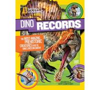 Dino Records: The Most Amazing Prehistoric Creatures Ever to Have Lived on Earth! (Dinosaurs)