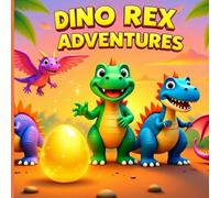 Dino Rex Adventures: Golden Egg Adventure