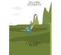 Dino-Riffic Adventures: A Dinosaur Coloring Book for Kids
