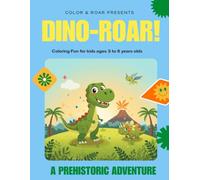 Dino-Roar Coloring Book for Kids Ages 3-7: 32 Simple Dinosaur Pages with Fun Facts, Names & Pronunciation Guides: Educational Prehistoric Adventure | ... Dinosaur Names & Cool Facts While Coloring