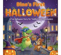 Dino’s First Halloween: A Fun & Spooky Picture Book for Toddlers and Preschoolers: Ages 2-5. Cute Trick or Treat Adventures with Costumes, Candy, and ... Pup the Puppy (Play, Learn & Grow with Dino)