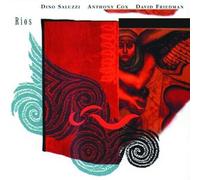 Dino Saluzzi , Anthony Cox , David Friedman - Rios