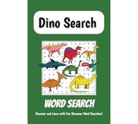 Dino Search Word Search for Kids: A Delightful Activity Book Full of Dinosaurs, Puzzles, and Learning Fun!